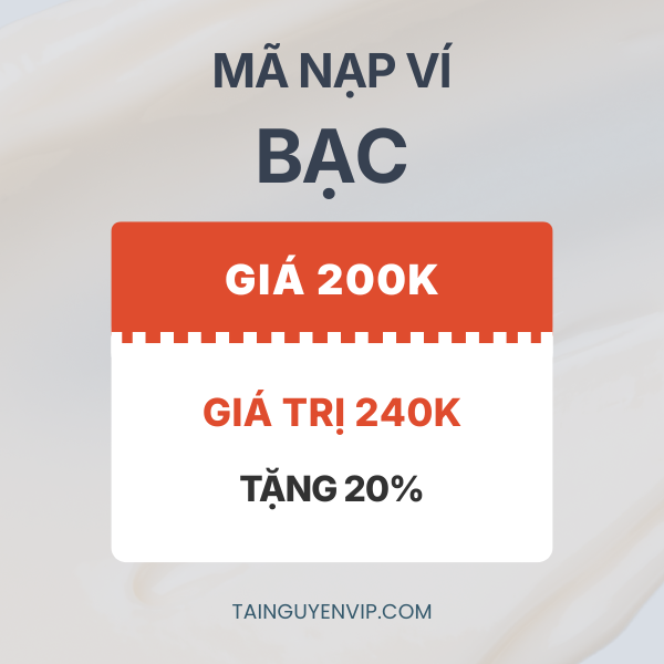 Mã Nạp Ví Bạc 240K – Giá 200K