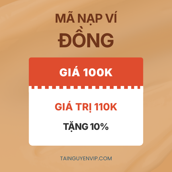 Mã Nạp Ví Đồng 110K – Giá 100K
